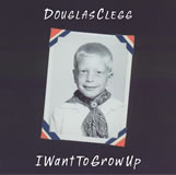 Douglas Clegg - I Want to Grow Up